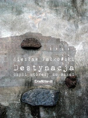 cover image of Destynacja, czyli którędy do Nikąd
